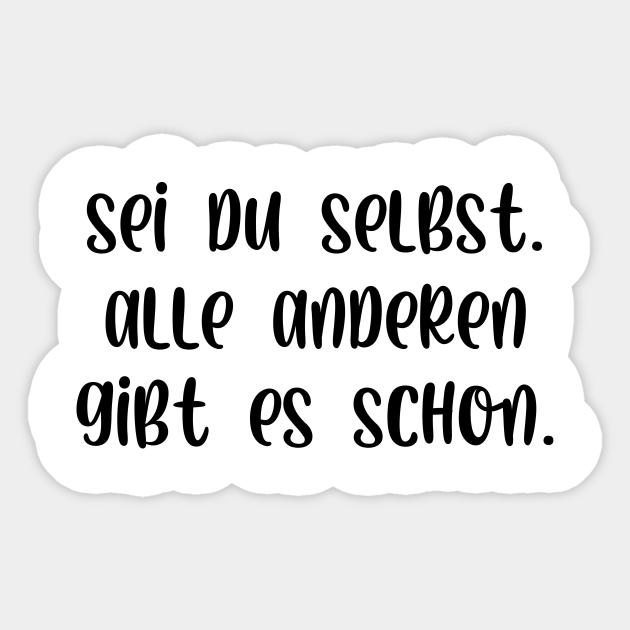 Sei du selbst alle anderen gibt es schon Sei Du Selbst Alle Anderen